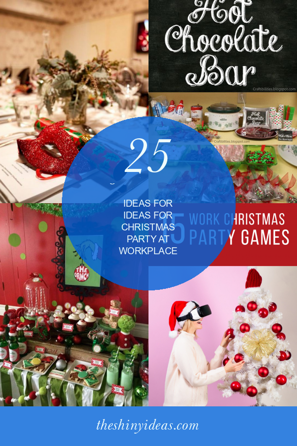 25 Of the Best Ideas for Ideas for Christmas Party at Workplace Home